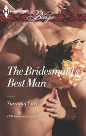 The Bridesmaid's Best Man (Harlequin Blaze, No 769)