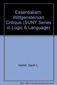 Essentialism: A Wittgensteinian Critique (S U N Y Series in Logic and Language)