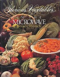 Glorious Vegetables in the Microwave