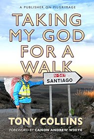 Taking My God for a Walk: A Publisher on Pilgramage