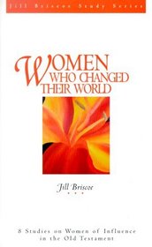 Women Who Changed Their World (Jill Briscoe Study Series)