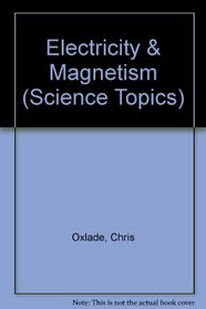 Electricity  Magnetism (Science Topics)