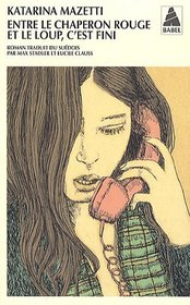 Entre Le Chaperon Rouge ET Le Loup, C'Est Fini (French Edition)