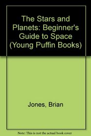 The Stars and Planets: Beginner's Guide to Space (Young Puffin Books)