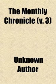 The Monthly Chronicle (v. 3)