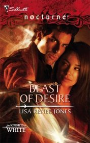 Beast of Desire (Knights of White, Bk 2) (Silhouette Nocturne, No 36)