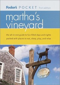 Fodor's Pocket Martha's Vineyard, 1st Edition : The All-in-One Guide to Fun-Filled Days and Nights Packed with Places to Eat, Sl eep, Play and Relax (Pocket Guides)
