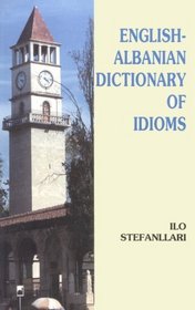 English-Albanian Dictionary of Idioms