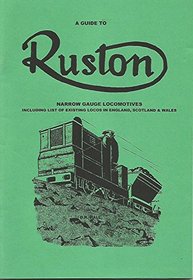 A Guide to Ruston Narrow Gauge Locomotives (Industrial Narrow Gauge Railway Heritage)