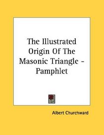 The Illustrated Origin Of The Masonic Triangle - Pamphlet