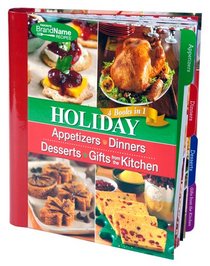 Holiday 4 Cookbooks in 1: Appetizers, Dinners, Desserts, Gifts from the Kitchen