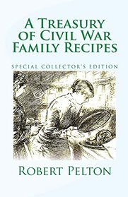 A Treasury of Civil War Family Recipes: Special Avarasboro Limited Edition