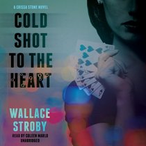 Cold Shot to the Heart  (Crissa Stone Novels, Book 1)