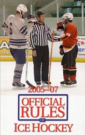 The Official Rules Of Ice Hockey 2005-07 (Official Rules of Ice Hockey)