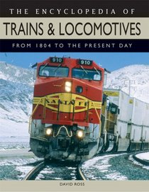 The Encyclopedia of Trains and Locomotives: From 1804 to the Present Day