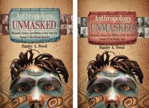 Anthropology Unmasked Museums, Science, and Politics, Volumes 1 and 2