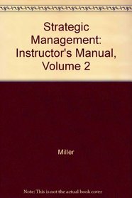 Strategic Management: Instructor's Manual, Volume 2