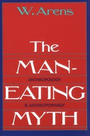 Man Eating Myth: Anthropology and Anthropophagy (Galaxy Books)