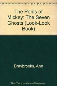 The Perils of Mickey: The Seven Ghosts (Look-Look Book)