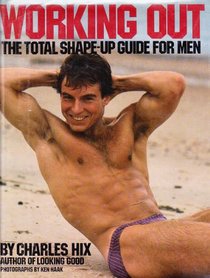 Working Out: The Total Shape-Up Guide for Men