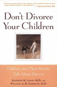Don't Divorce Your Children : Protecting Their Rights and Your Happiness