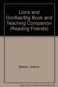 Lions and Gorillas/Big Book and Teaching Companion (Reading Friends)