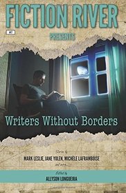 Fiction River Presents, Vol 7: Writers Without Borders