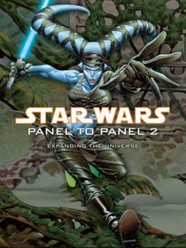 Star Wars: Panel to Panel Volume 2-Expanding the Universe