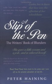 A Slip of the Pen: The Writers' Book of Blunders