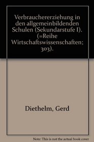 Verbrauchererziehung in den allgemeinbildenden Schulen (Sekundarstufe I) des Landes Hessen: Eine empirische Untersuchung (Reihe Wirtschaftswissenschaften) (German Edition)