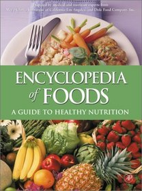 Encyclopedia of Foods : A Guide to Healthy Nutrition