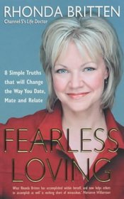 Fearless Loving: 8 Simple Truths That Will Change the Way You Date, Mate and Relate