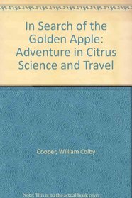 In Search of the Golden Apple: Adventure in Citrus Science and Travel