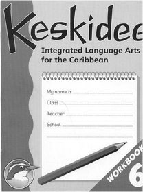 Keskidee: Primary Language Arts for the Caribbean: Workbook 6