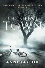 The Silent Town (Tallman's Valley Detectives)