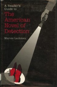A Reader's Guide to the American Novel of Detection (Reader's Guides to Mystery Novels)