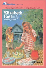 Elizabeth Gail and the Strange Birthday Party (Elizabeth Gail, Bk 6)