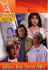 Touched By An Angel Fiction Series: Have You Seen Me? (Touched By An Angel Series, No 2)