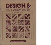 Design and the Handweaver (Shuttle Craft Monograph; 3)