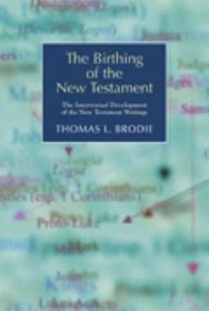 The Birthing of the New Testament: The Intertextual Development of the New Testament Writings (New Testament Monographs)