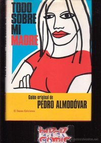 Todo sobre mi madre (Spanish Edition)