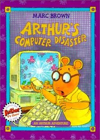 Arthur's Computer Disaster (Arthur Adventures (Hardcover))