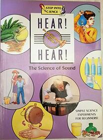 HEAR HEAR SCIENCE/SOUND (Step Into Science)