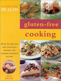 Gluten-Free Cooking (Eating for Health Handbooks)