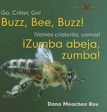 Buzz, Bee, Buzz!/zumba, Abeja, Zumba! (Go, Critter, Go!/Vamos, Insecto, Vamos!)