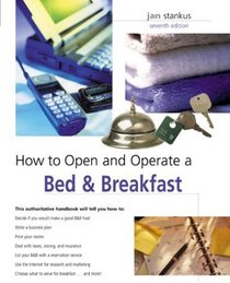 How to Open and Operate a Bed  Breakfast, 7th (Home-Based Business Series)
