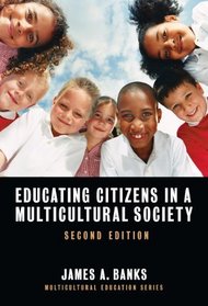 Educating Citizens in a Multicultural Society, Second Edition (Multicultural Education) (Multicultural Education Series)