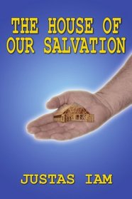 THE HOUSE OF OUR SALVATION: A CONSTRUCTION ANALOGY ABOUT THE MIRACLE OF SALVATION