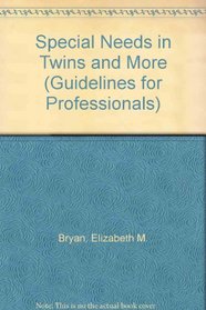 Special Needs in Twins and More (Guidelines for Professionals)