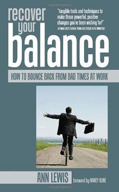 Recover Your Balance: How To Bounce Back From Bad Times at Work